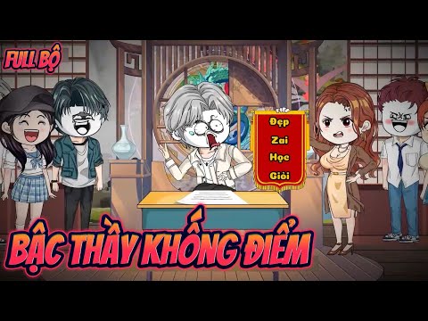 (FULL BỘ) BẬC THẦY KHỐNG ĐIỂM || Great Sub