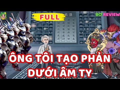 Full Bộ | Ông Tôi Tạo Phản Dưới Âm Ty | Bơ Rì Viu Official