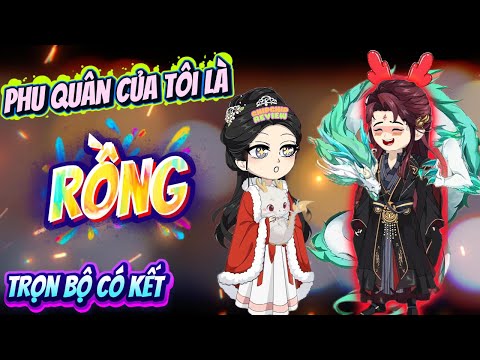 Full Có Kết | Phu Quân Của Tôi Là Rồng | ChipChip Review