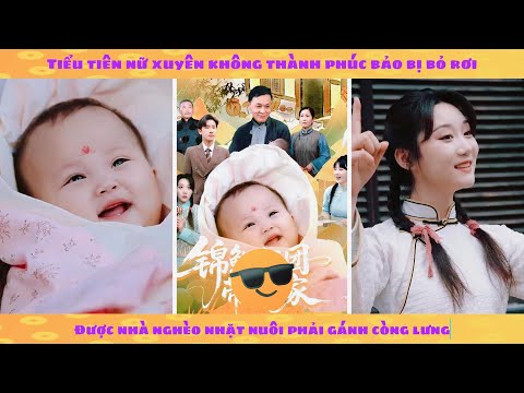 Tiên nữ xuyên không thành phúc bảo được gia đình nghèo nhặt nuôi phải gánh còng lưng