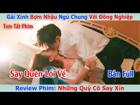 Review Phim: Những Quý Cô Say Xỉn (2021) | Gái Xinh Bợm Nhậu Ngủ Chung Với Đồng Nghiệp | Bản Full