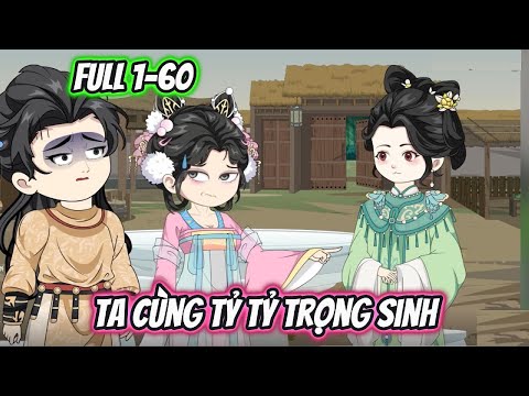 Ta Cùng Tỷ Tỷ Trọng Sinh Full 1-60