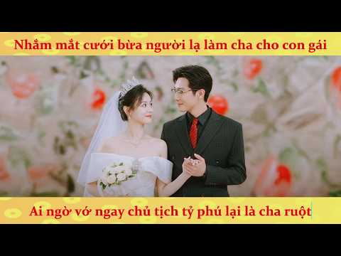 🔥Ngày bị đá tôi dẫn theo con kết hôn chớp nhoáng với hào môn