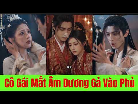 Cô Gái Mắt Âm Dương Gả Vào Phủ Chữa Bệnh Cho Tướng Quân - Full
