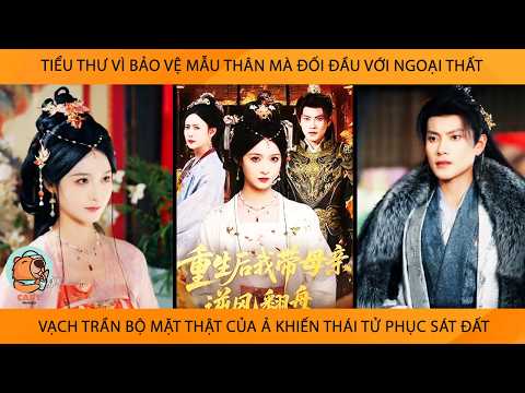 Tiểu Thư Vì BảoVệ Mẫu Thân Mà Đối Đầu Vs Ngoại Thất Vạch Trần ÂmMưu Của Ả Khiến Thái Tử Phục Sát Đất