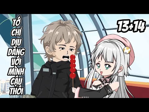 Tớ Chỉ Dịu Dàng Với Mình Cậu Thôi - Tập 13+14 | Great Sub