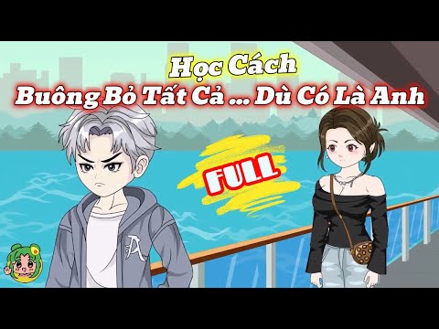 FULL - Học Cách Buông Bỏ Tất Cả Dù Có Là Anh | Bơ Review