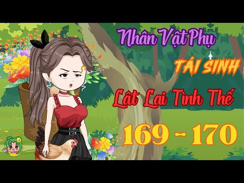 TẬP 169 - 170 - Nhân Vật Phụ Tái Sinh Lật Lại Tình Thế | Bơ Review