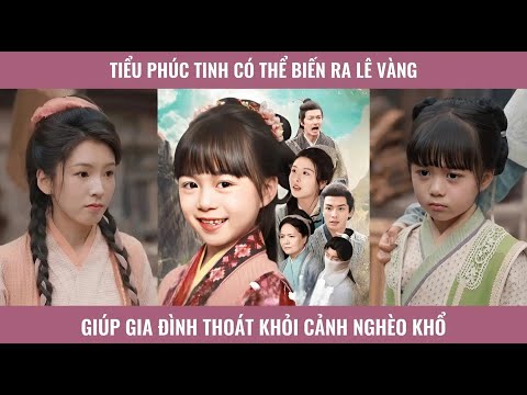 Tiểu phúc tinh có thể biến ra lê vàng giúp gia đình thoát khỏi cảnh nghèo khổ
