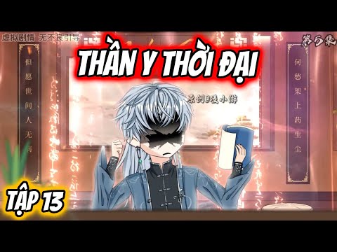 THẦN Y THỜI ĐẠI Tập 13 | TTD Vietsub