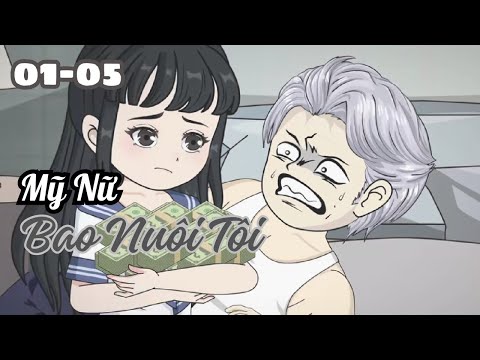 Tập 01-05 | Mỹ Nữ Bao Nuôi Tôi | Cáo Ú Review