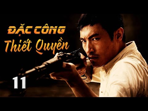 ĐẶC CÔNG THIẾT QUYỀN - Tập 11 | Phim Bộ Võ Thuật Hành Động Kháng Nhật Hấp Dẫn | SENTV VietNam