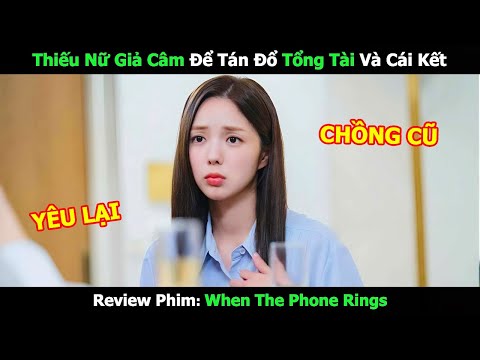 [Review Phim] Thiếu Nữ Giả Câm Để Tán Đổ Tổng Tài Và Cái Kết | Phim Ngôn Tình