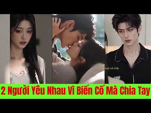 2 Người Yêu Nhau Vì Biến Cố Gia Đình Cô Không Muốn Liên Luỵ Anh Đành Nói Lời Chia Tay Trong Nước Mắt