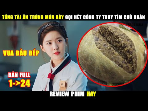 Tổng Tài Ăn Trúng Món Này Gọi Hết Nhân Viên Công Ty Truy Tìm Chủ Nhân | Review Phim Trung Hay