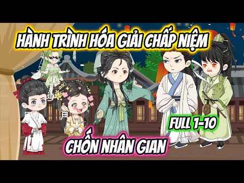Hành Trình Hóa Giải Chấp Niệm Chốn Nhân Gian Full 1-10