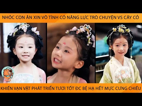 Nhóc Con Có NăngLực Trò Chuyện Vs Cây Cỏ Khiến Vạn Vật PhátTriển Tươi Tốt Đc Bệ Hạ Hết Mực CưngChiều