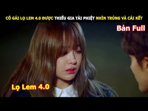 [Review Phim] Cô gái lọ lem 4.0 được thiếu gia tài phiệt nhìn trúng và cái kết | Review phim Hàn