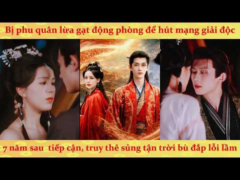 Yên Vương tàn độc lừa nữ tử thuần âm động phòng lấy mạng giải độc và cái kết truy thê 7 năm sau