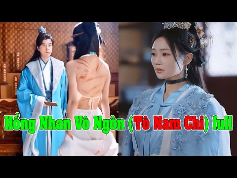 Tô Nam Chi | Hồng Nhan Vô Ngôn full trọn bộ | Hồng Nhan Giữa Chốn Thiền Môn | Hồng Nhan Lặng Lẽ