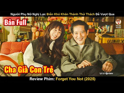 Người Phụ Nữ Nghị Lực Biến Khó Khăn Thành Thử Thách Để Vượt Qua | Review Phim: Forget You Not 2025