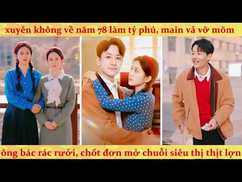 Trùng sinh thập niên 80 vả mặt ông bác tham lam: khởi nghiệp trở thành đại gia bạc tỷ