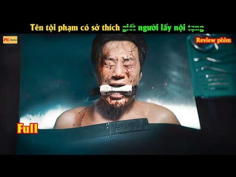 Tên tội phạm có sở thích g.i.ế.t người lấy n.ộ.i tạng - Review phim Hàn