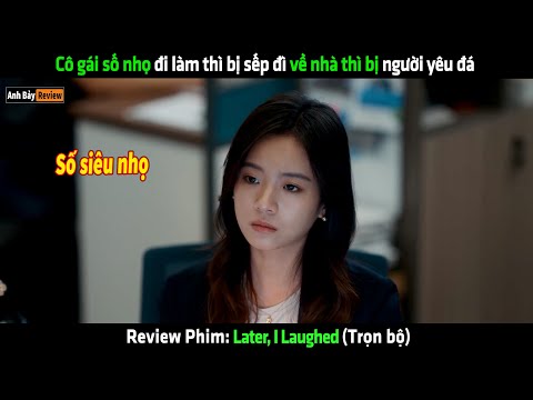 Cô gái số nhọ đi làm thì bị sếp đì về nhà thì bị người yêu đá - Review phim hay
