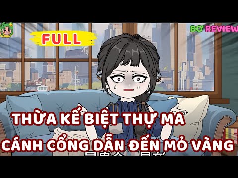 Full 12 | Thừa Kế Biệt Thự Ma: Cánh Cổng Dẫn Đến Mỏ Vàng | Bơ Rì Viu Official