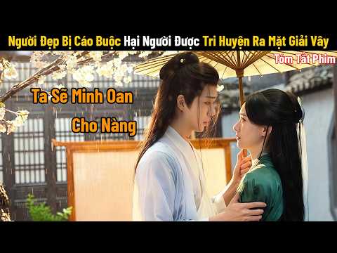 Review Phim: Cô Gái Bị Cáo Buộc Hại Người Đc Tri Huyện Ra Mặt Giải Vây