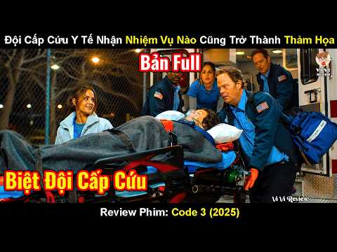 Review Phim: Bộ Ba Cấp Cứu Y Tế Nhận Nhiệm Vụ Nào Cũng Trở Thành Thảm Họa | Code 3 (2025)