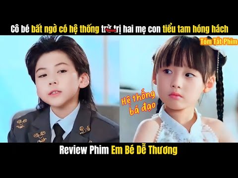 Em Bé Dễ Thương Full Bộ | Cô Bé Bất Ngờ Có Hệ Thống Giúp Mẹ Xử Đẹp Tiểu Tam