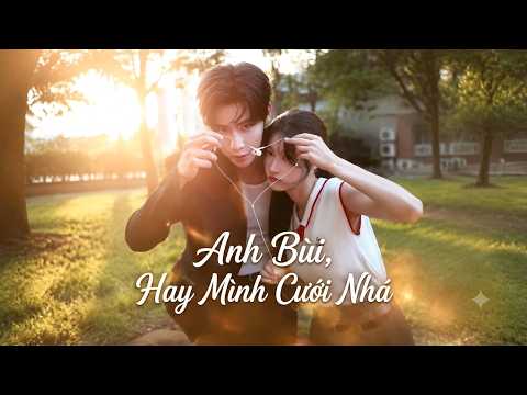 Review Phim: Anh Bùi, Hay Mình Cưới Nhau Nhé Full trọn bộ