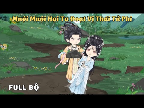 FULL BỘ | Muội Muội Hại Ta Đoạt Vị Thái Tử Phi  | Cáo Ú Review