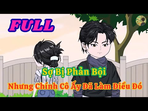 FULL - Sợ Bị Phản Bội Nhưng Chính Cô Ấy Lại Làm Điều Đó  |  Bò Review
