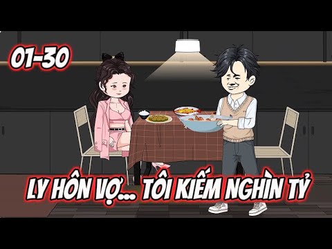 (Full) 01-30 | Ly Hôn Vợ...Tôi Kiếm Nghìn Tỷ | Sub Review