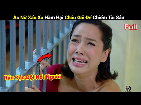 Review Phim : Ác NỮ Xấu XA Hãm Hại Cháu Gái Để Chiếu Đoạt Tài Sản | Full | YUGI Review