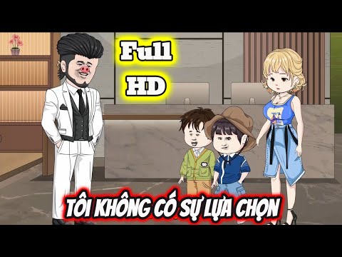 Full END | TÔI KHÔNG CÓ SỰ LỰA CHỌN VÀ CÁI KẾT | Phim Hay Có Kết - Bạch Tiên Sinh