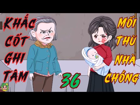 TẬP 36 - Khắc Cốt Ghi Tâm Mối Thù Nhà Chồng  | Bơ Review