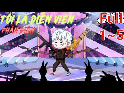 Full (1-5) | Tôi Là Diễn Viên Phản Diện - Bạch Tiên Sinh