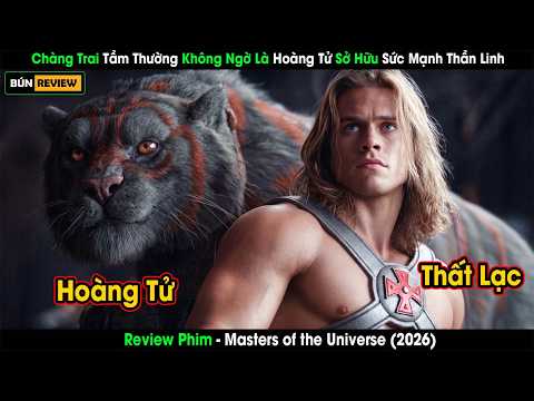 [Review Phim] Chàng Trai Tầm Thường Không Ngờ Là Hoàng Tử Sở Hữu Sức Mạnh Thần Linh