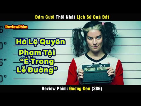 Đám Cưới Thối Nhất Lịch Sử Quả Đất - review phim: Black Mirror SS6