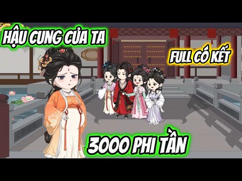 Hậu Cung Của Ta 3000 Phi Tần Full Có Kết