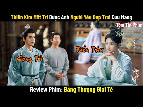 Review Phim: Thiên Kim Mất Trí Được Anh Người Yêu Đẹp Trai Cưu Mang | Full | Phim Cổ Trang