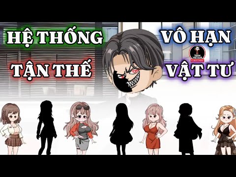 Hệ Thống Tận Thế Vô Hạn Vật Tư Full 2 Tiếng