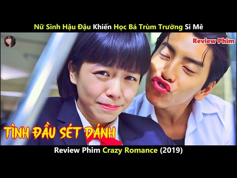 [Review Phim] Nữ Sinh Hậu Đậu Khiến Học Bá Trùm Trường Si Mê