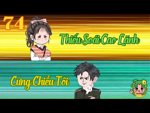 TẬP 74 - Thiếu Soái Cao Lãnh Cưng Chiều Tôi | Bơ Review