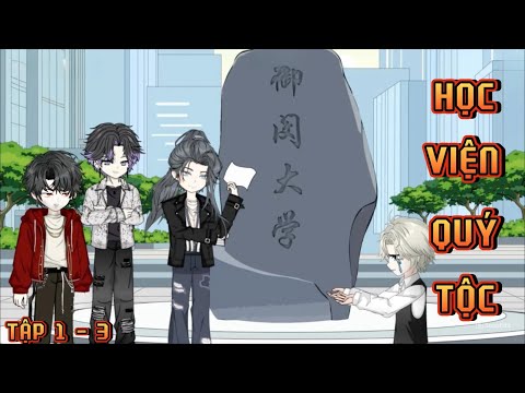 TẬP 1 - 3 I HỌC VIỆN QUÝ TỘC