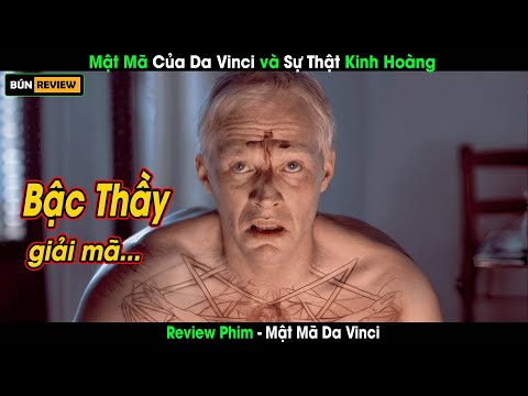 [Review Phim] Bậc Thầy Giải Mã Mật Mã Da Vinci Và Sự Thật Kinh Hoàng