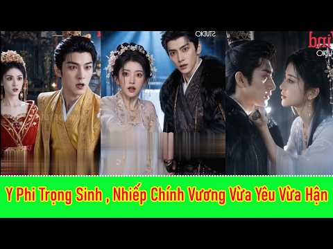 Y Phi Trọng Sinh, Nhiếp Chính Vương Vừa Yêu Vừa Hận - Full Trọn Bộ